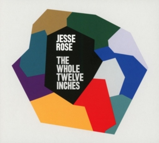 Jesse Rose – The Whole Twelve Inches