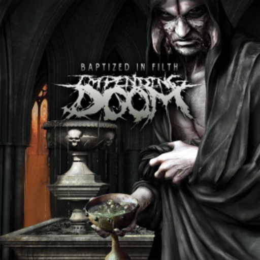Impending Doom – Baptized In Filth