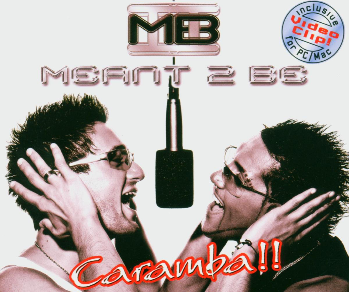Meant 2 Be – Caramba!!