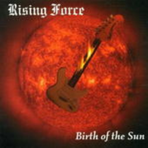 Rising Force – Birth Of The Sun (Digitally Remasterd)