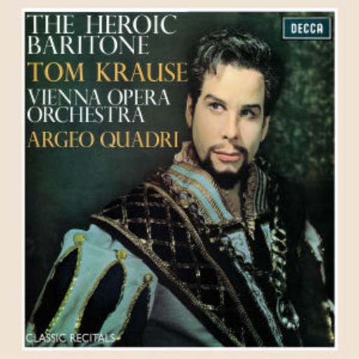 Tom Krause – The Heroic Baritone