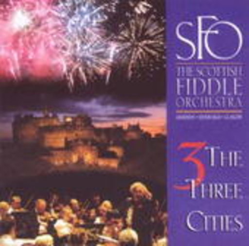 The Scottish Fiddle Orchestra – The Three Cities