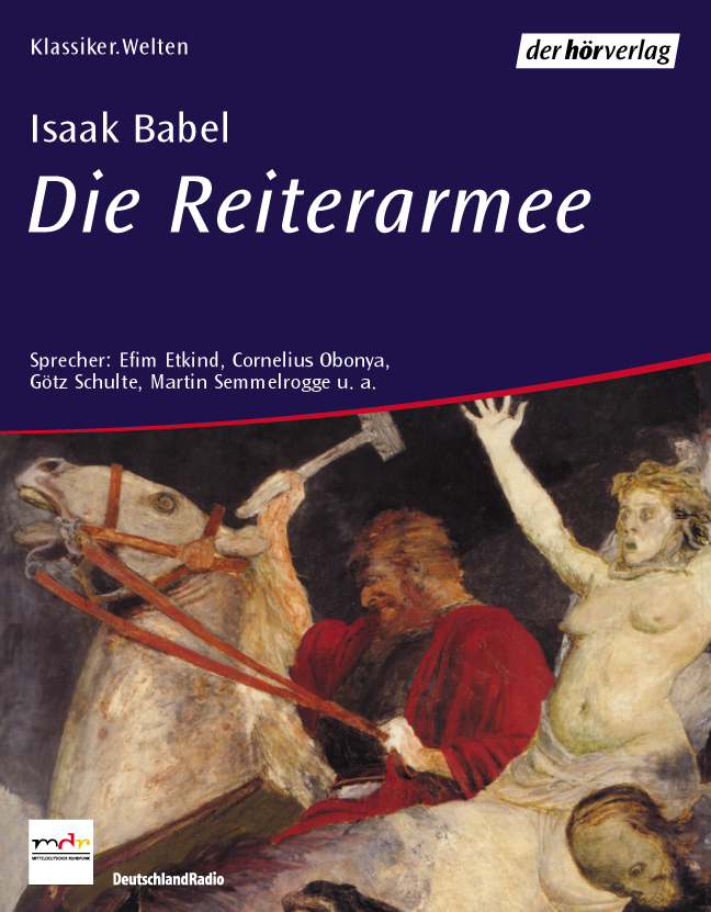 Efim Etkind/Cornelius Obonya/Uwe Manske/Götz Schulte/.. – Die Reiterarmee