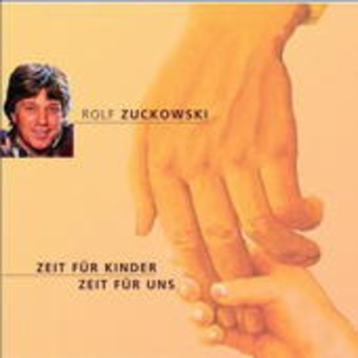 Rolf Zuckowski – Zeit für Kinder, Zeit für uns