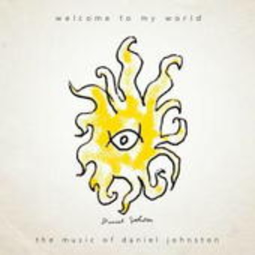 Daniel Johnston – Welcome To My World