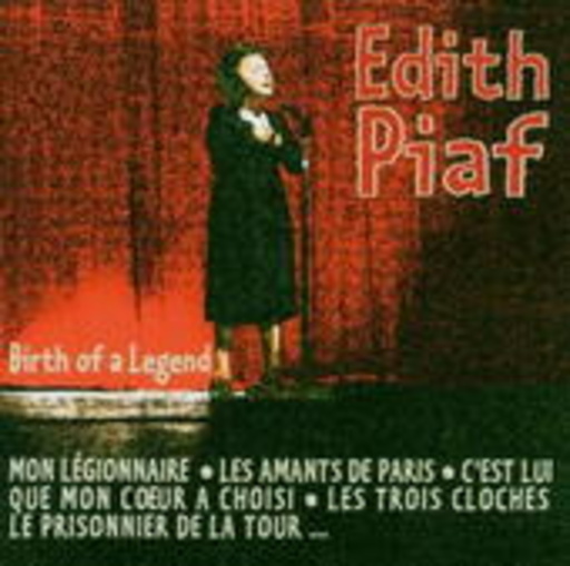Edith Piaf – Birth Of A Legend
