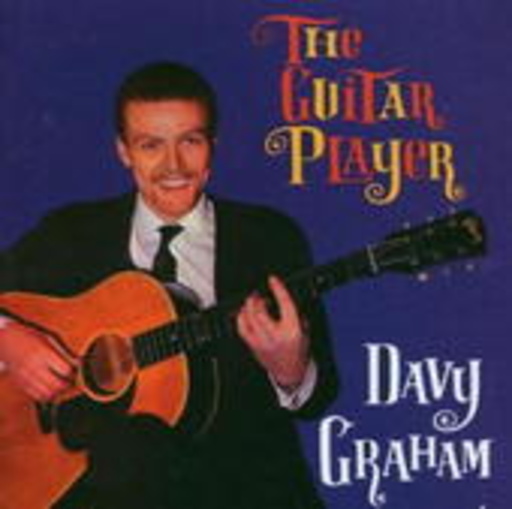 Davy Graham – The Guitar Player...Plus