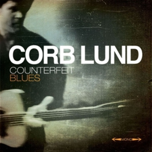 Corb Lund – Counterfeit Blues