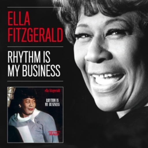 Ella Fitzgerald – Rhythm Is My Business