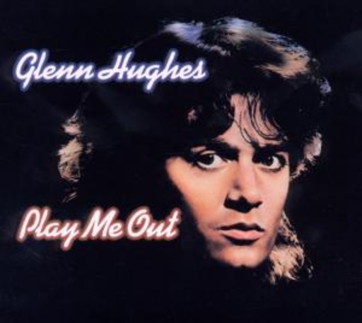 Glenn Hughes – Play Me Out