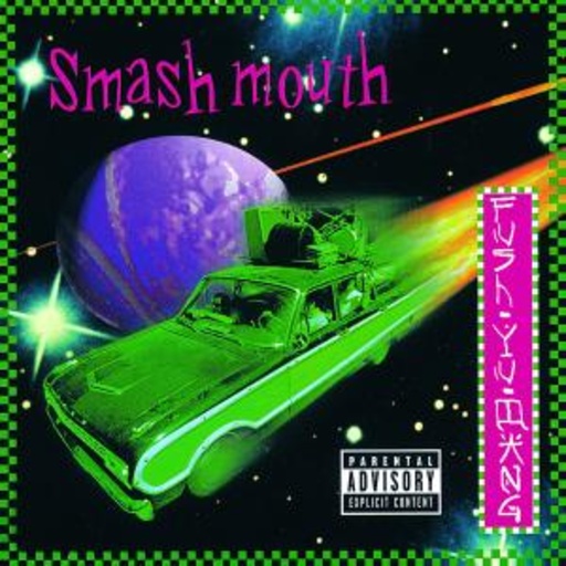 Smash Mouth – Fush Yu Mang