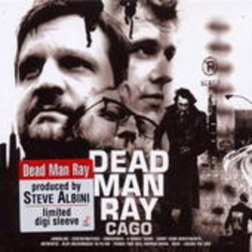 Dead Man Ray – Cago (Limited Edition)