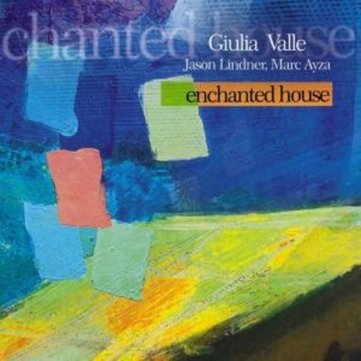 Guilia Valle/Jason Lindner/Marc Ayza – Enchanted House