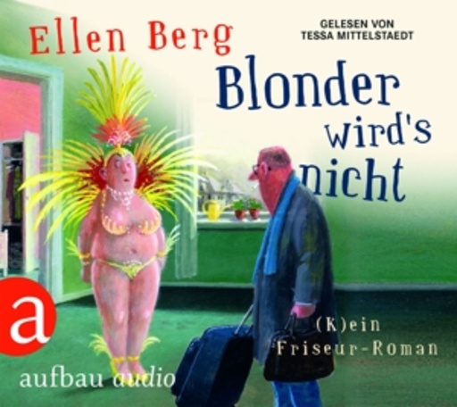 Tessa Mittelstaedt – Blonder wird's nicht - (K)ein Friseur Roman