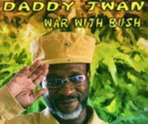 Daddy Twan – War With Bush