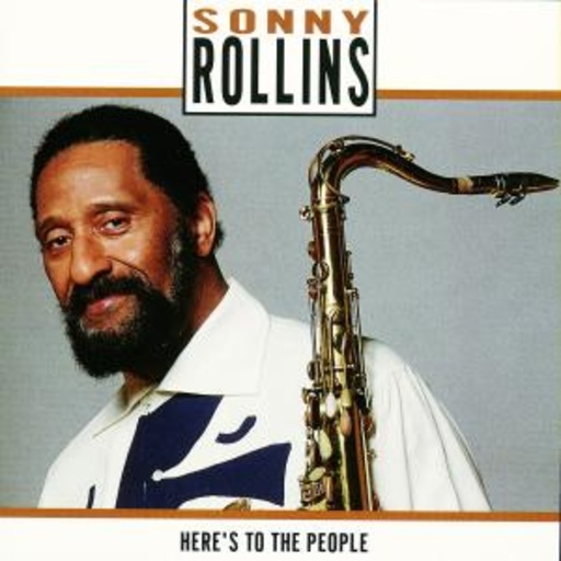 Sonny Rollins – Here's To The People