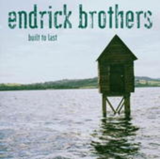 Endrick Brothers – Built To Last