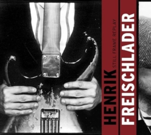 Henrik Freischlader – Still Frame Replay