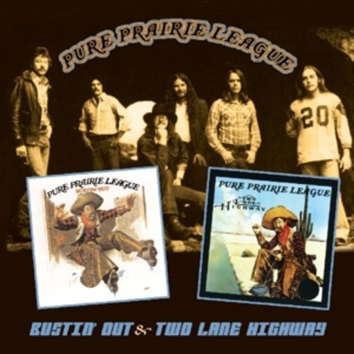 Pure Prairie League – Burstin Out/Two Lane Highway