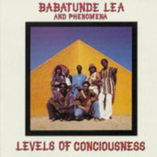 Babatunde Lea And Phenomena – Levels Of Consciousness