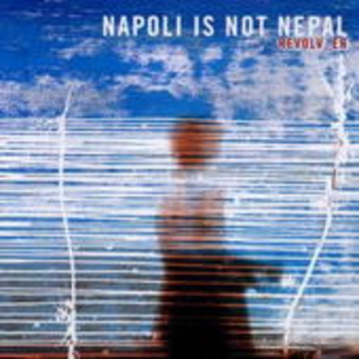 Napoli Is Not Nepal – Revolv_er