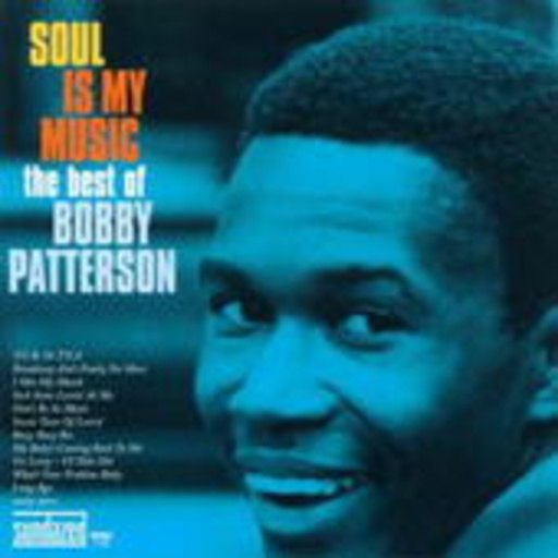Bobby Patterson – Soul Is My Music - The Best Of
