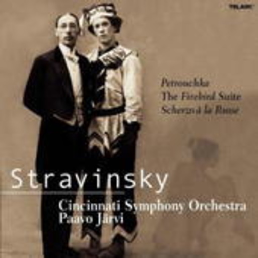 Paavo Järvi/Cincinnati Symphony Orchestra – Stravinsky: Petrouchka/Firebird Suite/Scherzo à la Russe