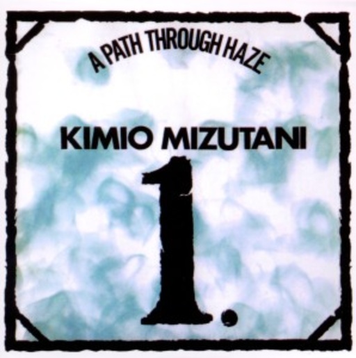 Kimio Mizutani – A Path Through Haze