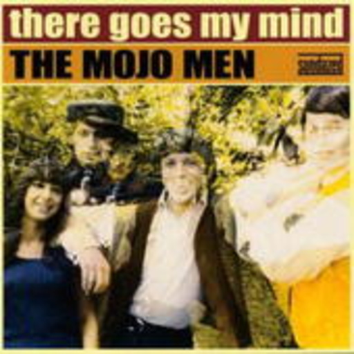 The Mojo Men – There Goes My Mind