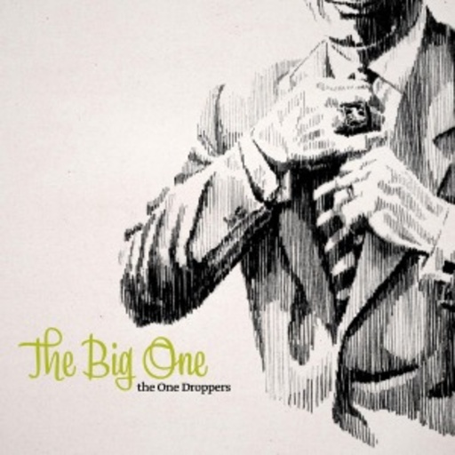 The One Droppers – The Big One
