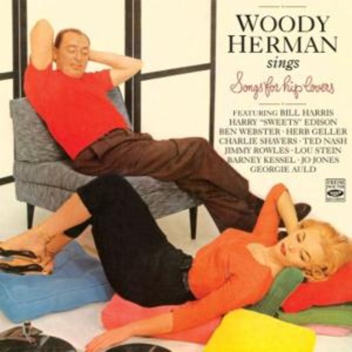 Woody Herman – Sings Songs For Hip Lovers