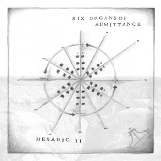 Six Organs Of Admittance – Hexadic II