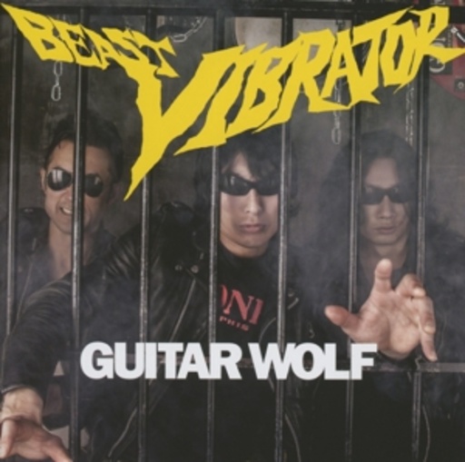 Guitar Wolf – Beast Vibrator