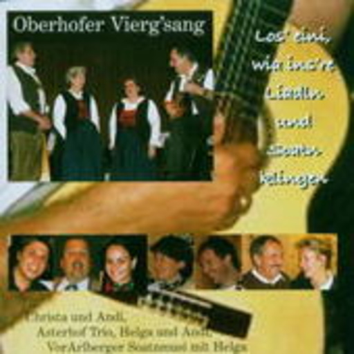 Los‘ eini,wia ins’re Liadln und Soatn klingen