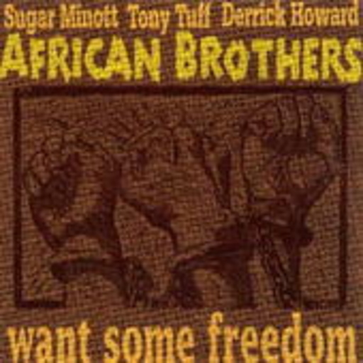 African Brothers – Want Some Freedom