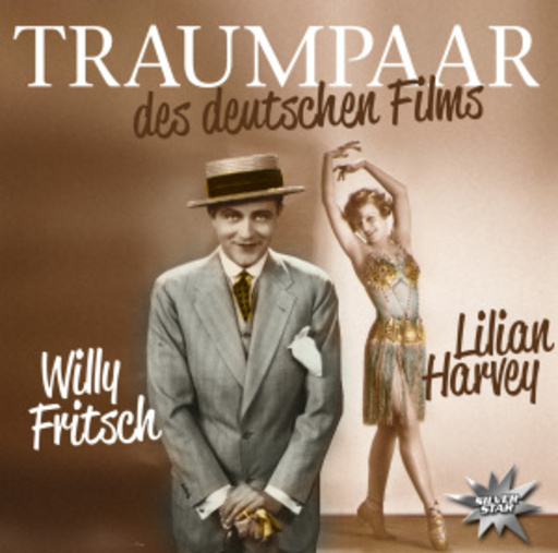 Willy Fritsch/Lilian Harvey – Traumpaar des deutschen Films
