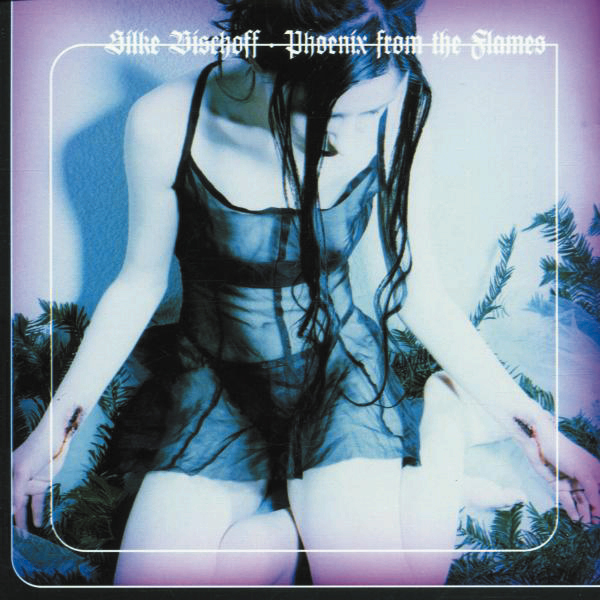 Silke Bischoff – Phoenix From The Flames (Limited Edition/Digipak)