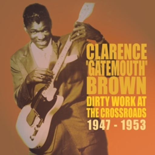 Clarence Gatemouth Brown – Dirty World At The Crossroads