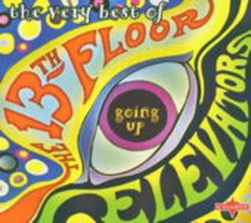 13th Floor Elevators – Going Up - The Very Best Of