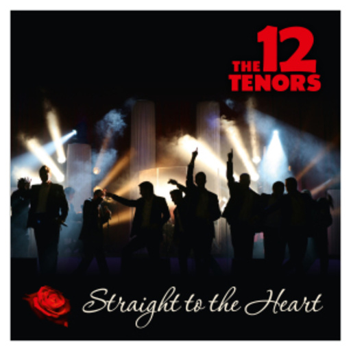 The 12 Tenors – Straight To The Heart