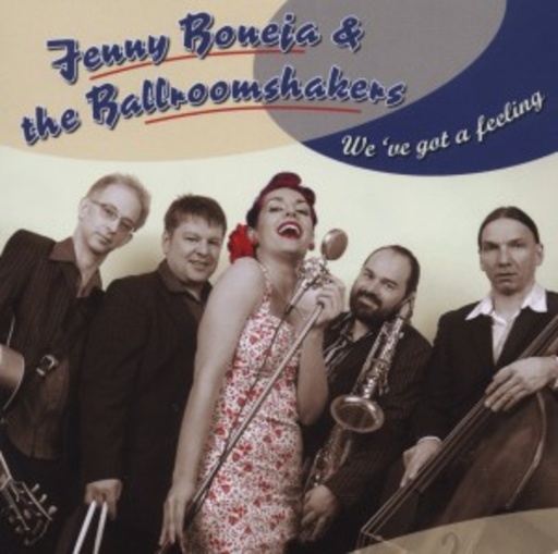 Jenny Boneja & The Ballroomshakers – We've Got A Feeling