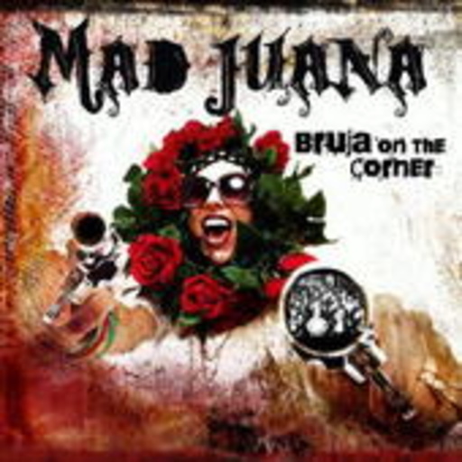 Mad Juana – Bruja On The Corner