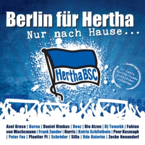Berlin für Hertha – Nur nach Hause - 20 Jahre Hertha BSC