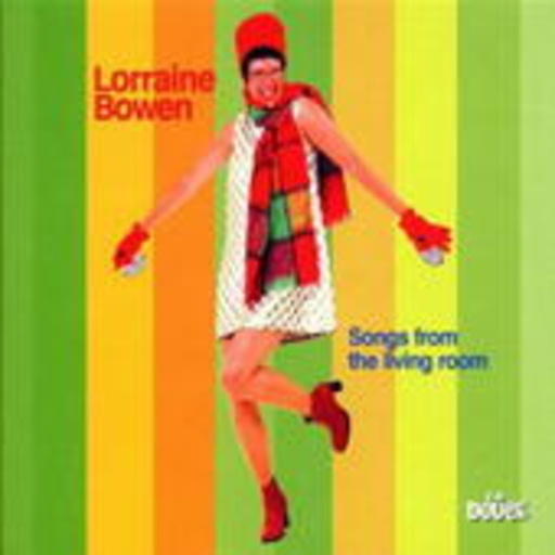 Lorraine Bowen – Songs From The Living Room