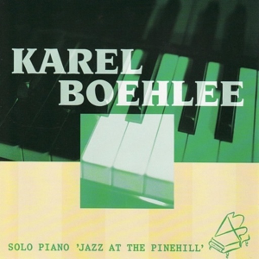 Karel Boehlee – Solo Piano - Jazz At The Pinehill