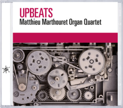 Matthieu Marthouret Organ Quartet – Upbeats