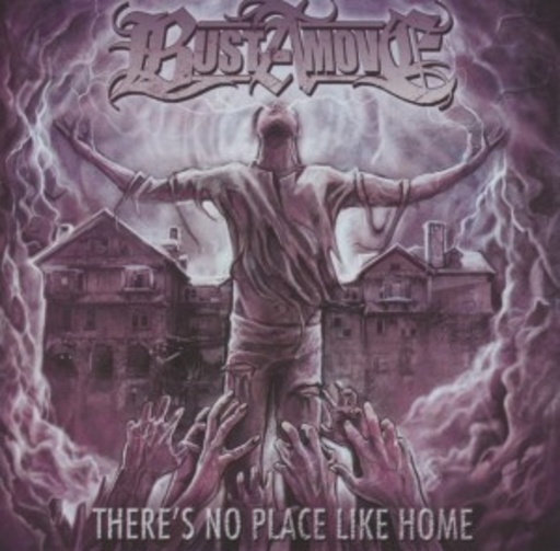 Bust A Move – There Is No Place Like Home