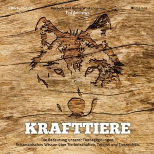 Ted Andrews – Krafttiere - Die Bedeutung unserer Tierbegegnungen