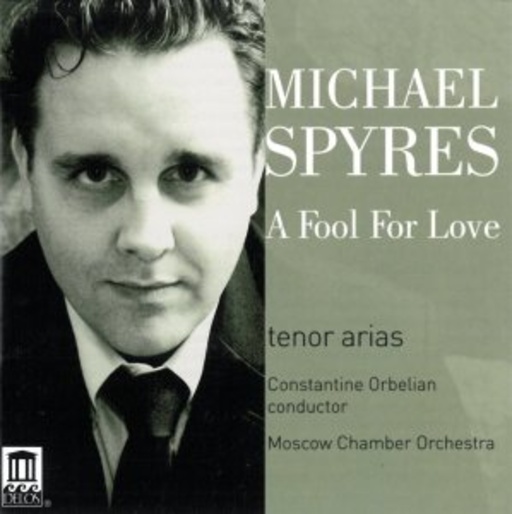 Michael Spyres – A Fool For Love - Tenor Arias