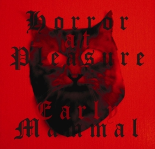 Early Mammal – Horror At Pleasure